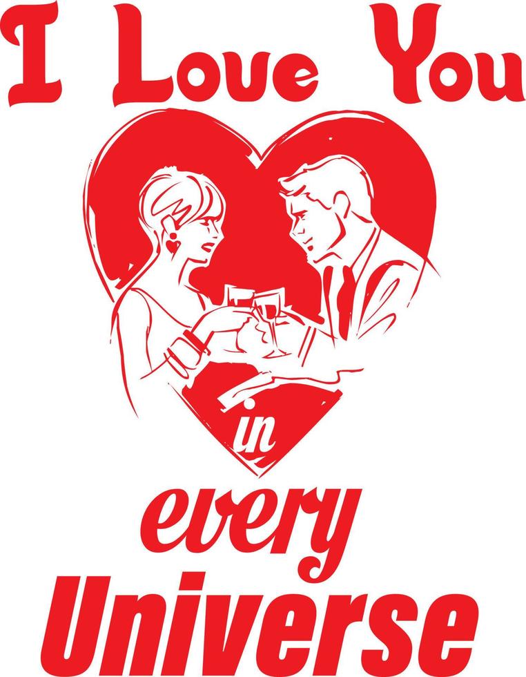 I Love in every universe Valentine Day Post vector