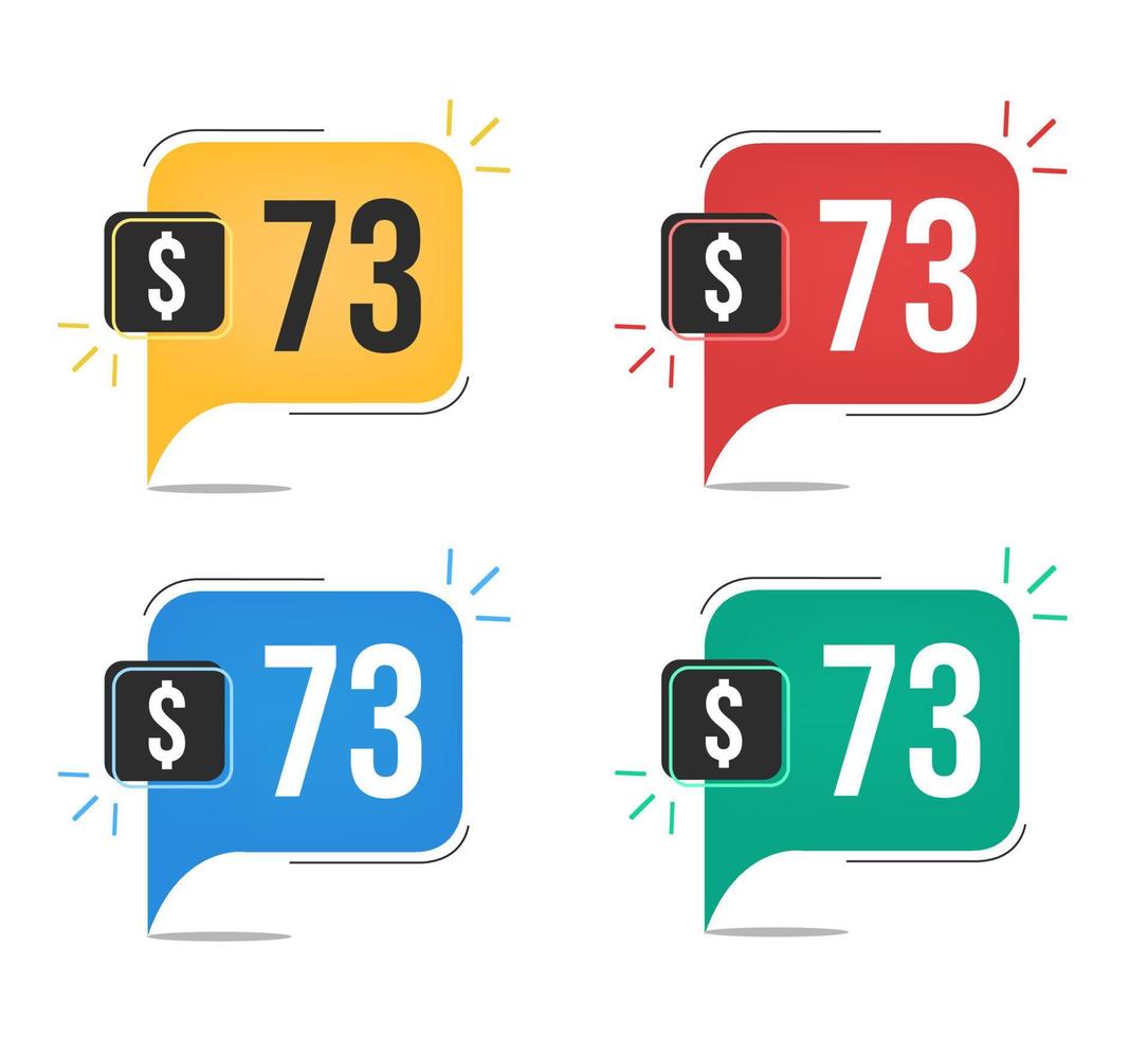 73 dollar price. Yellow, red, blue and green currency tags with speech balloon concept vector. vector