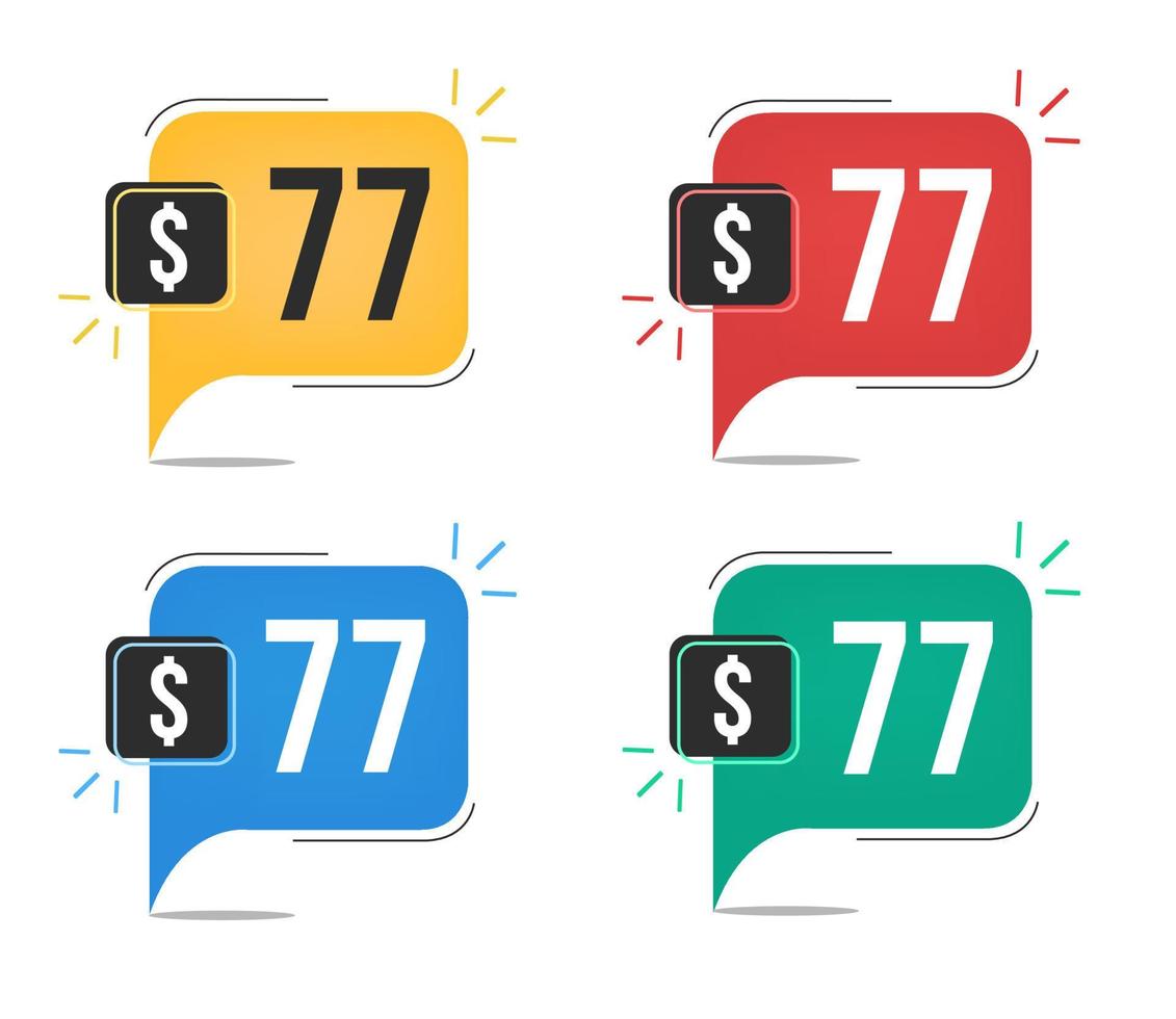 77 dollar price. Yellow, red, blue and green currency tags with speech balloon concept vector. vector