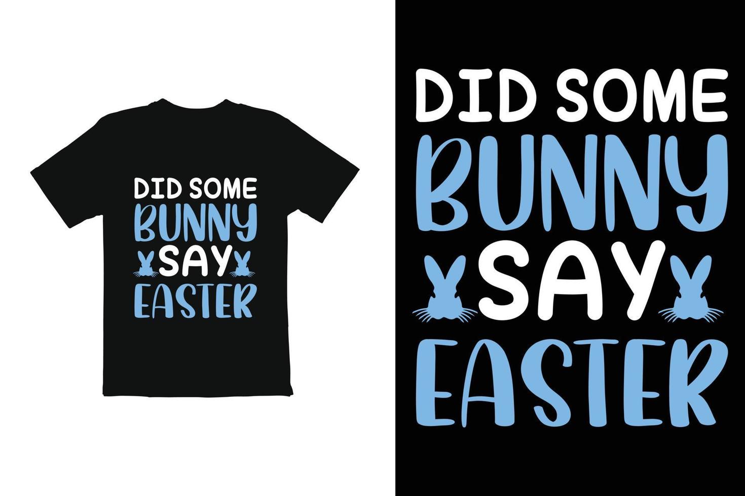 Easter day t shirt design. Easter bunny t shirt graphics vector