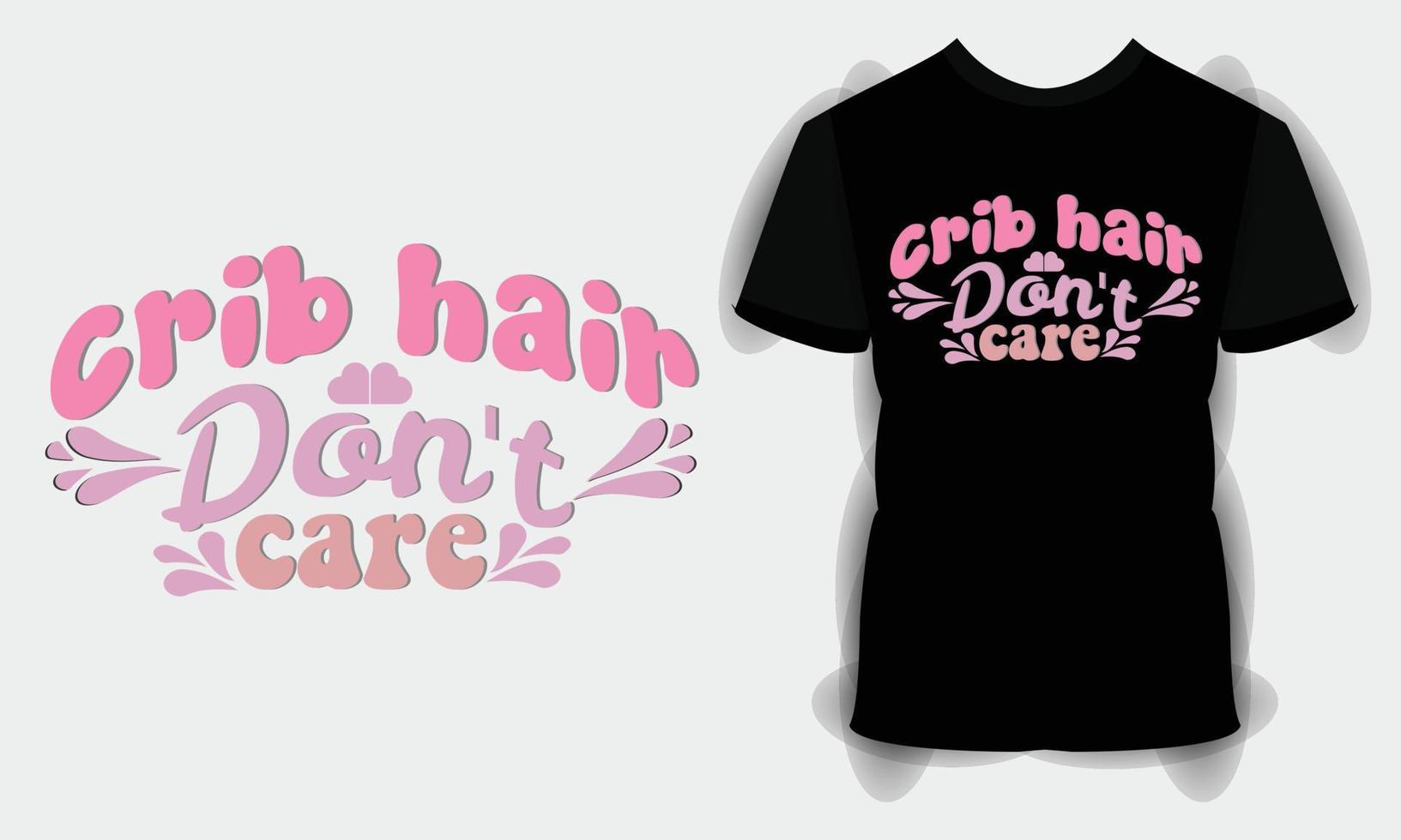 Crib hair don't care SVG craft design. Funny Baby Quote SVG Design. Newborn Sublimation Design, vector File
