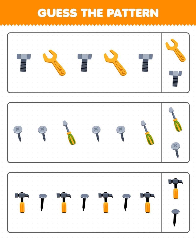 juego educativo para niños adivinar el patrón de cada fila de dibujos animados lindo perno llave inglesa destornillador martillo clavo herramienta imprimible hoja de trabajo vector