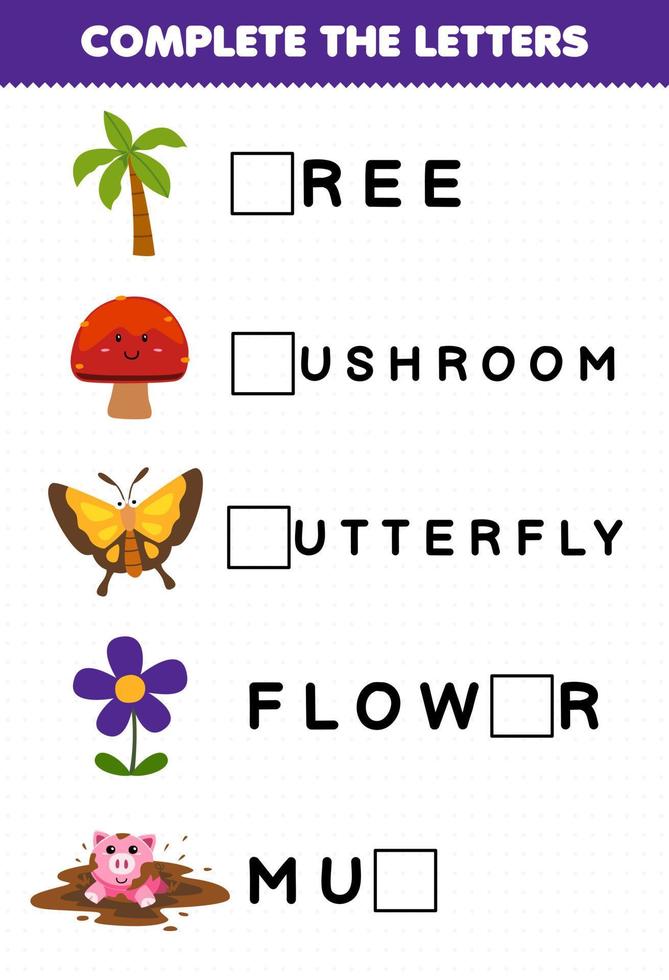 juego educativo para niños completar las letras de la hoja de trabajo de naturaleza imprimible de barro de flor de mariposa de hongo de árbol de dibujos animados lindo vector