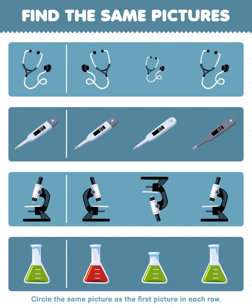 Education game for children find the same picture in each row of cute cartoon stethoscope thermometer microscope beaker printable tool worksheet vector