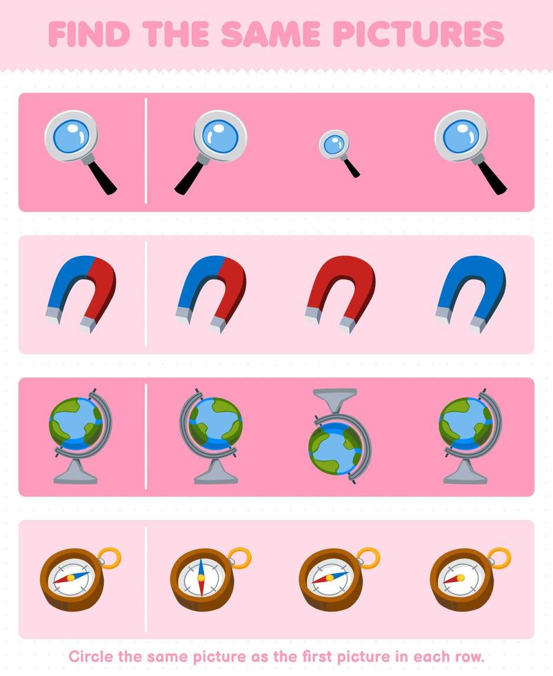 Education game for children find the same picture in each row of cute cartoon magnifier magnet globe compass printable tool worksheet vector