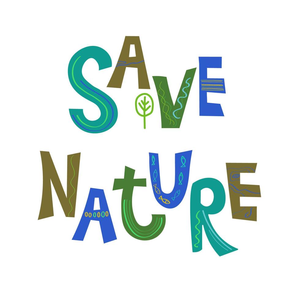 salvar la naturaleza. ilustración ecológica vectorial sobre el tema de salvar el planeta. inscripción sobre un fondo blanco aislado vector