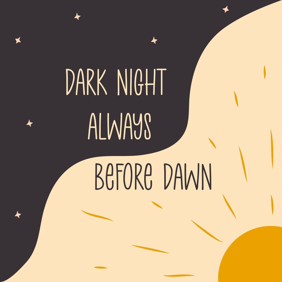 Phrase dark night always before dawn. Hand drawn vector