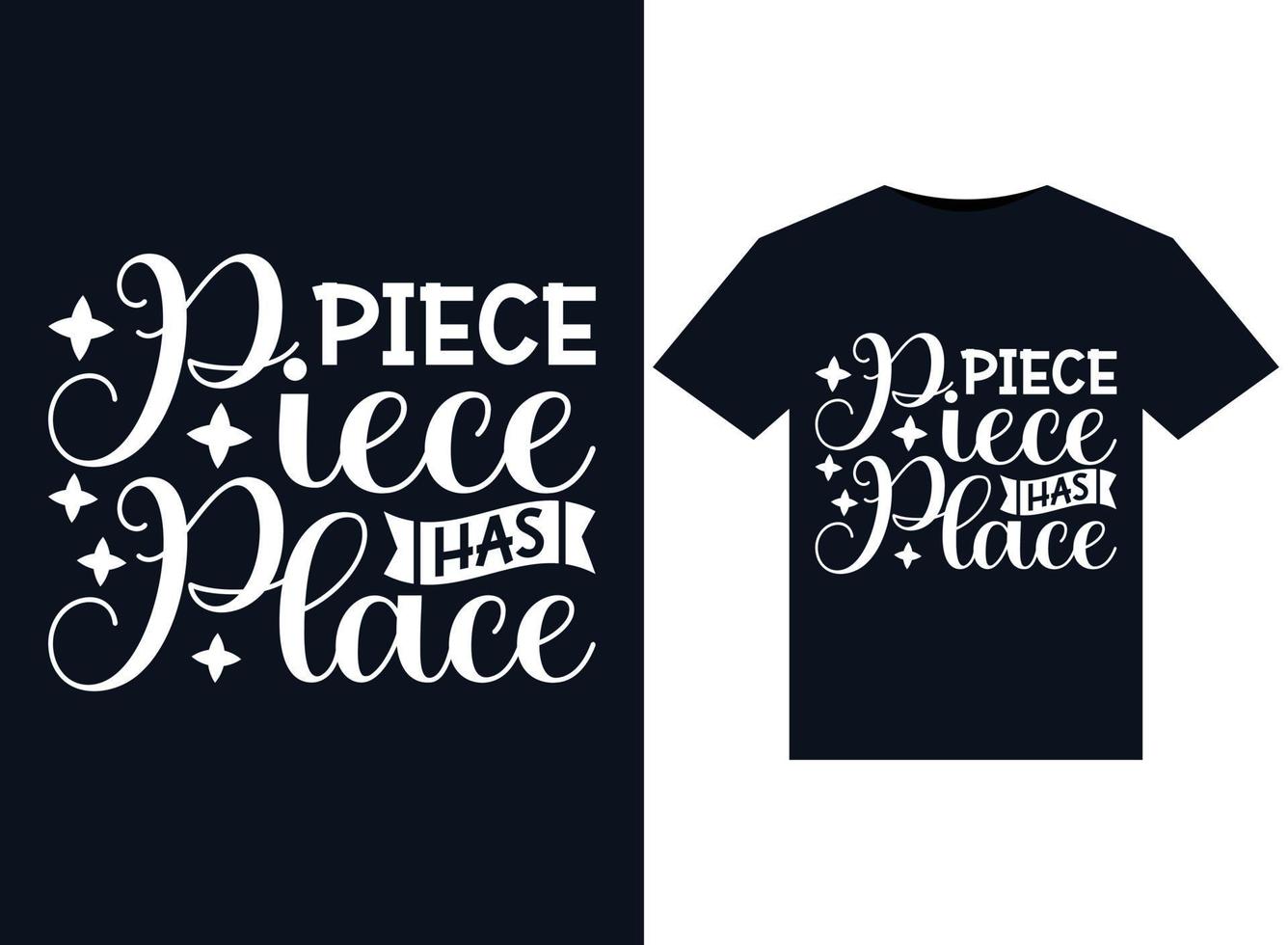 Every Piece Has a Place illustrations for print-ready T-Shirts design vector
