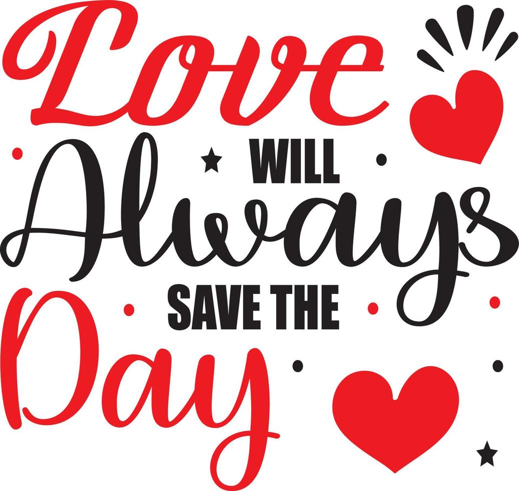 Valentine quote T-Shirt Vector Design