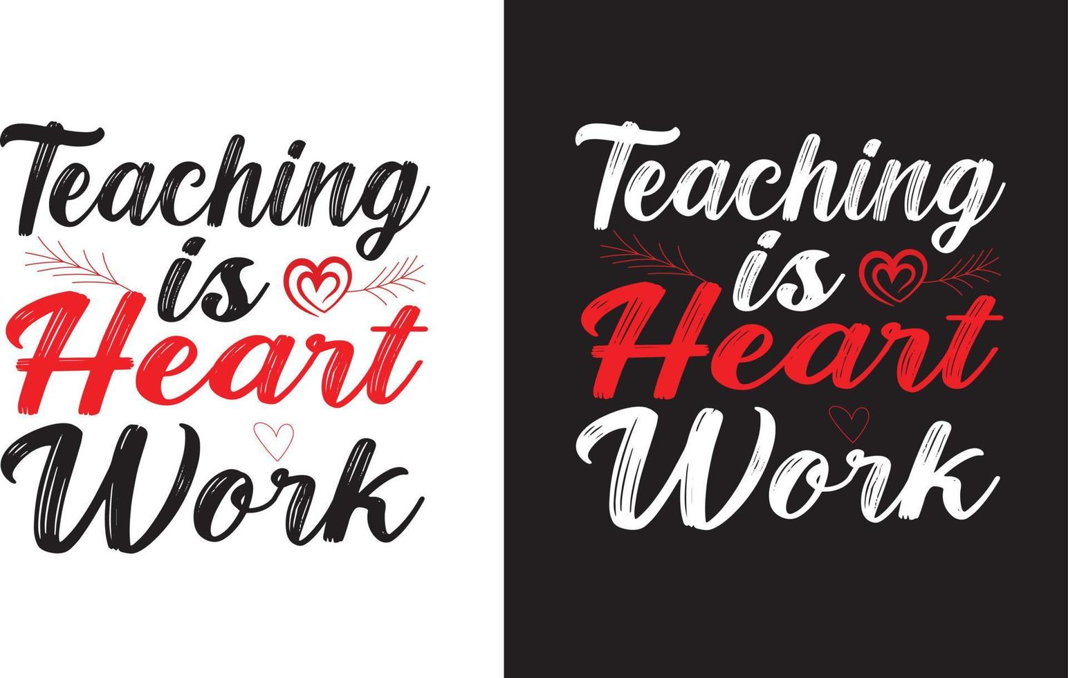 Teaching is heart work typography t-shirt vector design