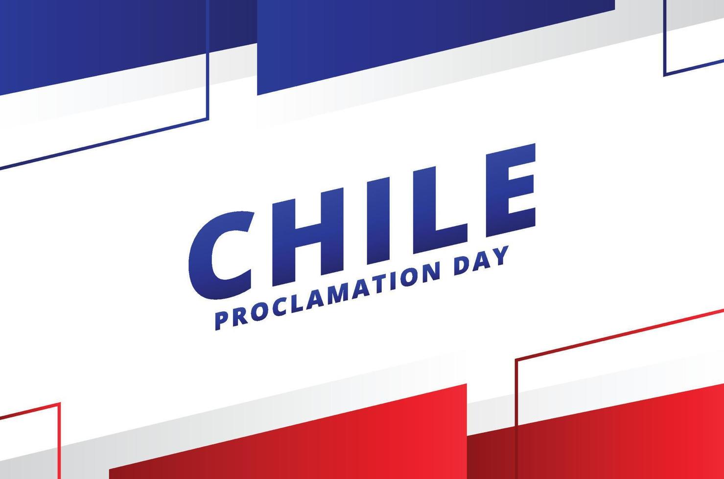 Chile Proclamation Day Background For Greeting Moment vector