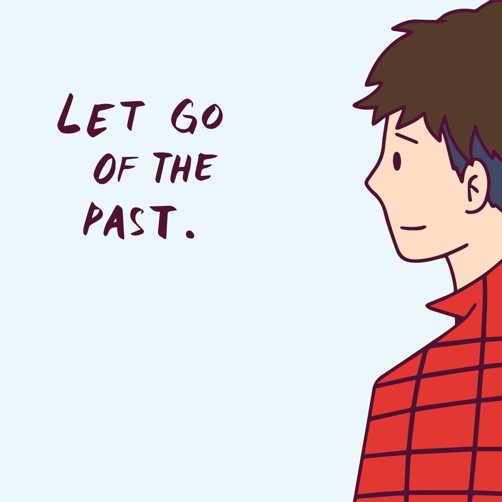 Let go of the past quotes motivation with illustration. Young man with brown hair wearing red shirt from side view. Vector drawing isolated on square blue template with hand written text.