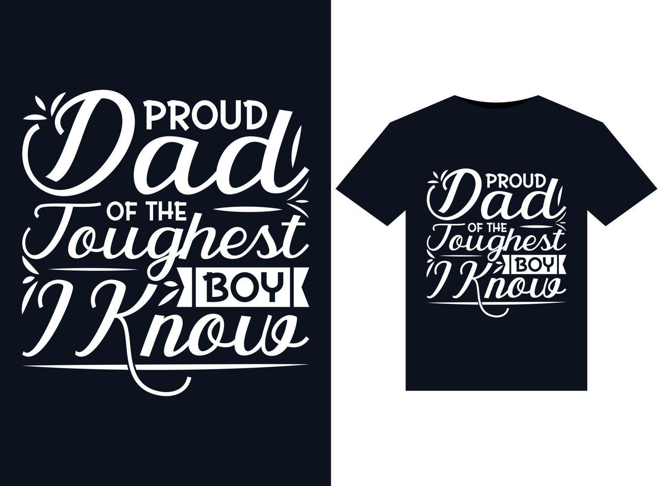 Proud Dad Of The Toughest Boy I Know illustrations for print-ready T-Shirts design vector