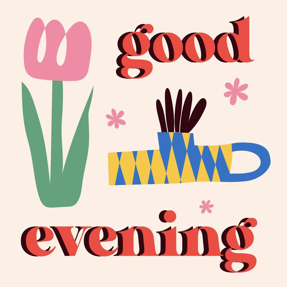 Sticker, postcard, good evening sticker. Flowers, plants in vases. Postcard as a gift. Post for social networks. Vector illustration.