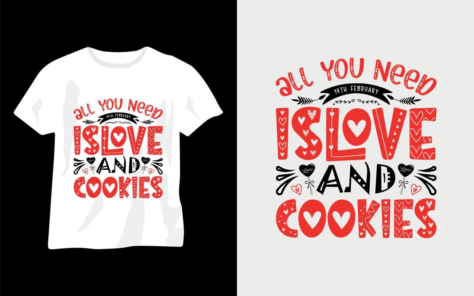 todo lo que necesitas es amor y galletas camiseta del día de san valentín vector