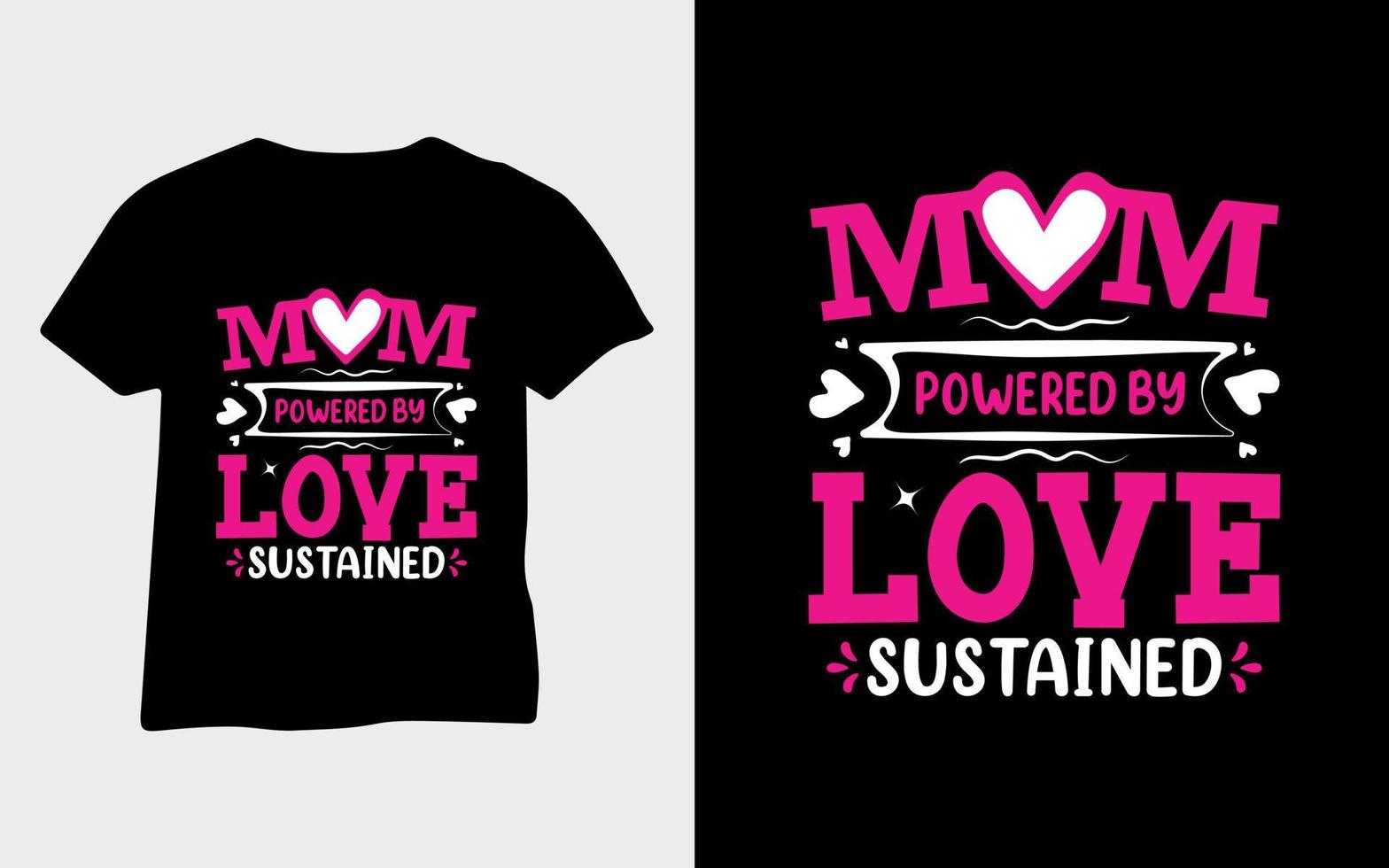 Mom powered by love sustained mom mother's day vector svg t-shirt design