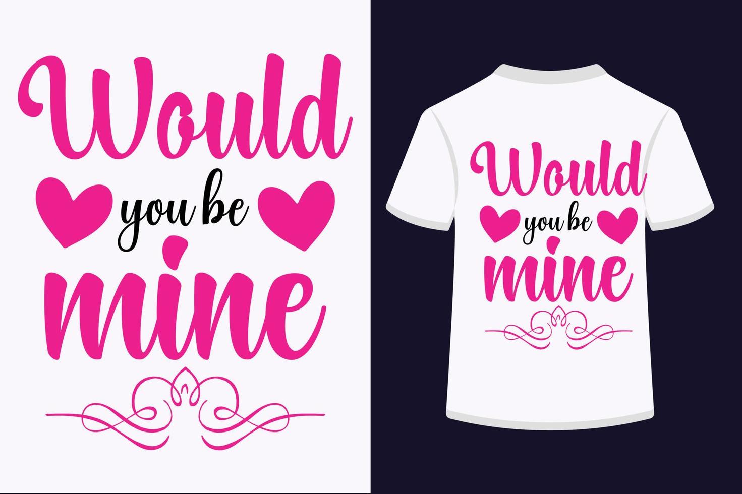 Would you be mine typography t-shirt design. vector