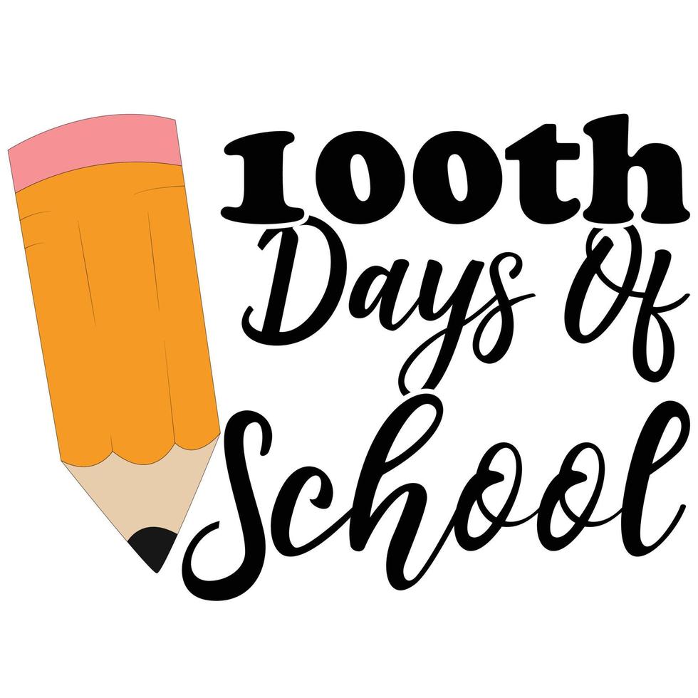 100th days of school t-Shirt print template, typography design for shirt, mug, iron, glass, sticker, hoodie, pillow, 100 days of school, mothers day fathers day valentine day vector