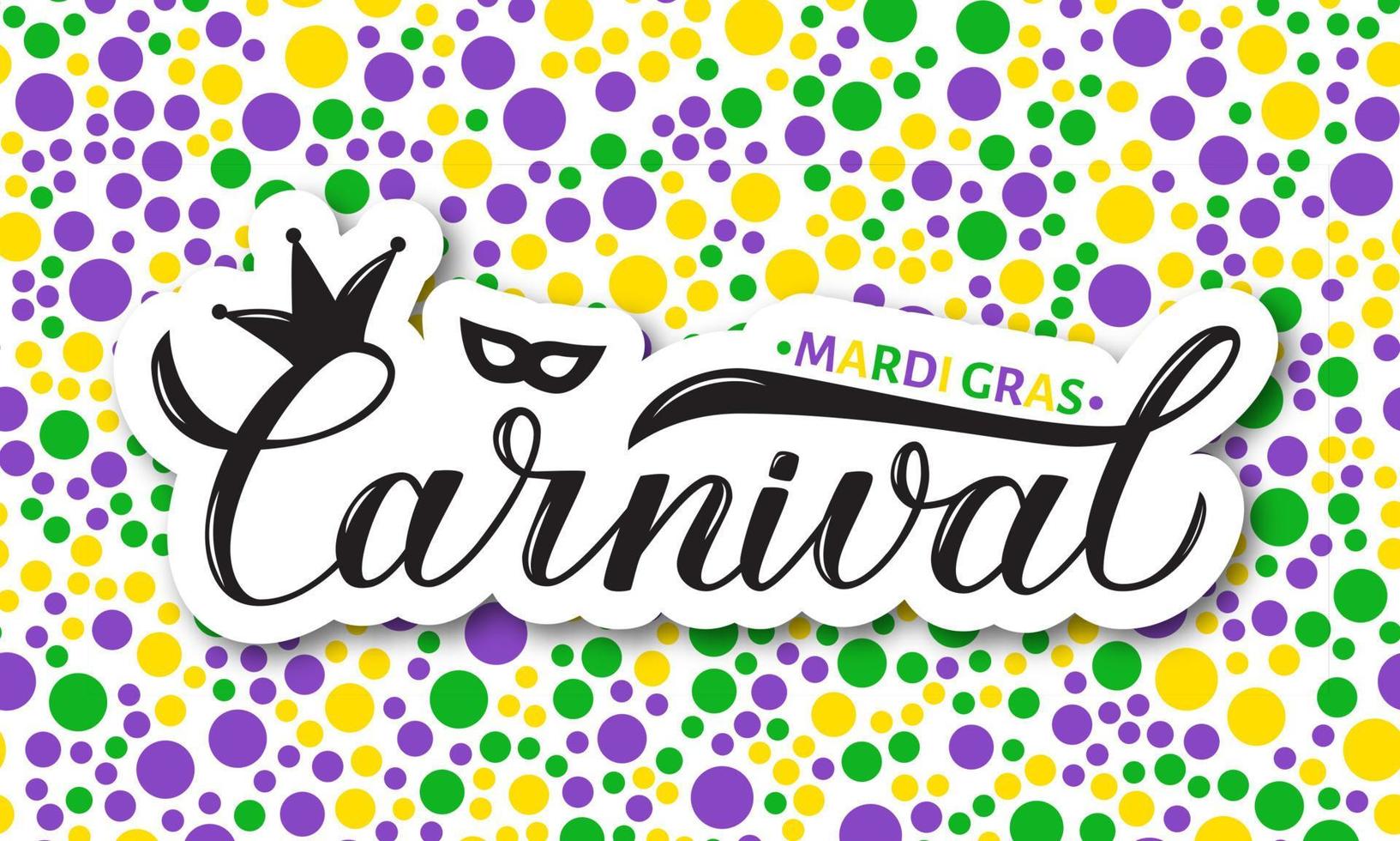 Carnival Mardi Gras calligraphy hand lettering on colorful confetti background. New Orleans Masquerade party invitation or banner. Fat or Shrove Tuesday sign. Vector illustration.