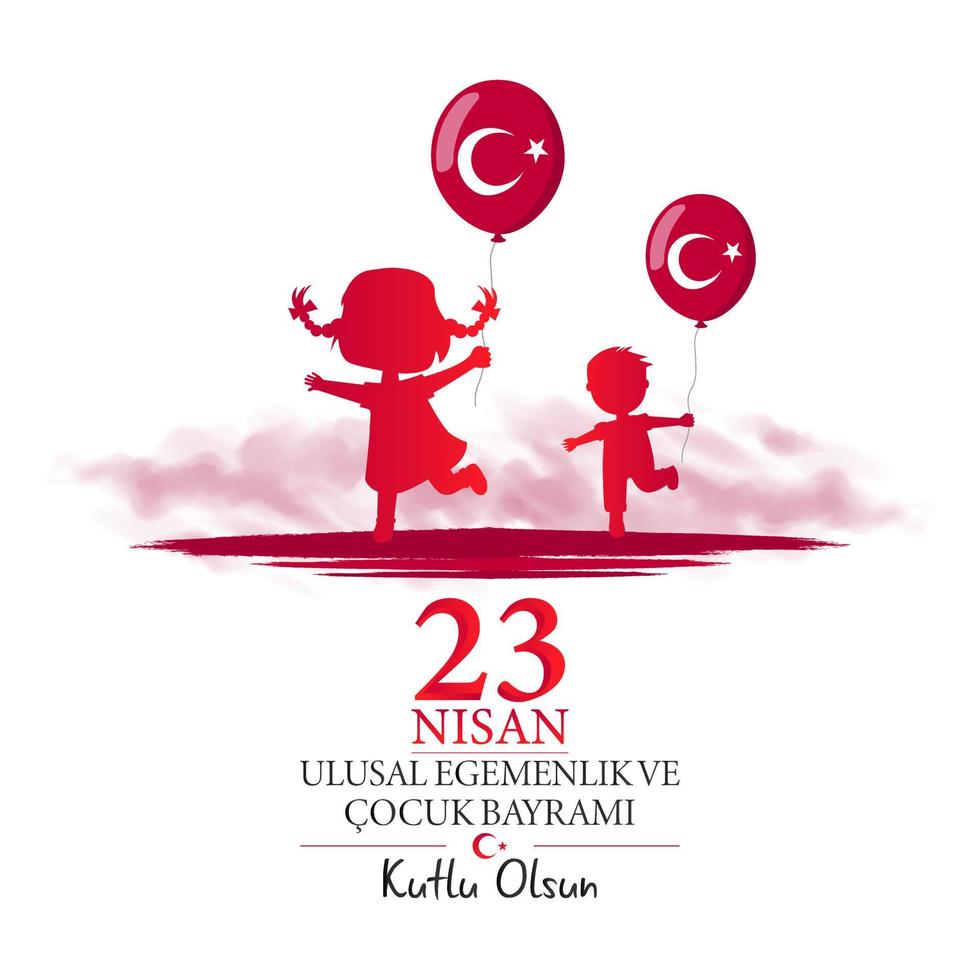 Turkish 23 Nisan ulusal egemenlik ve cocuk bayrami. Vector design, Translation April 23 National Sovereignty and children's day poster design. Card design.