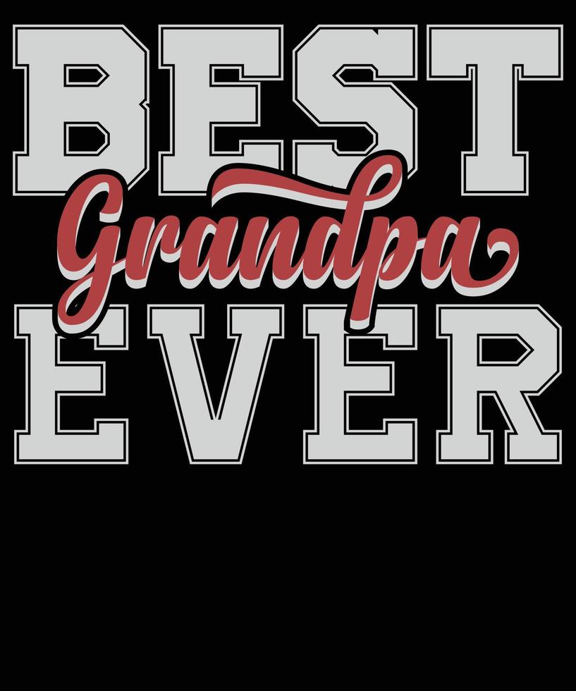 Best Grandpa Ever Typography t shirt design vector