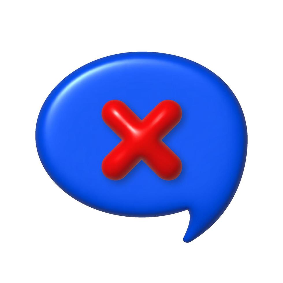 Speech bubble 3D Icon. Red cross mark on blue bubble. Vector illustration.