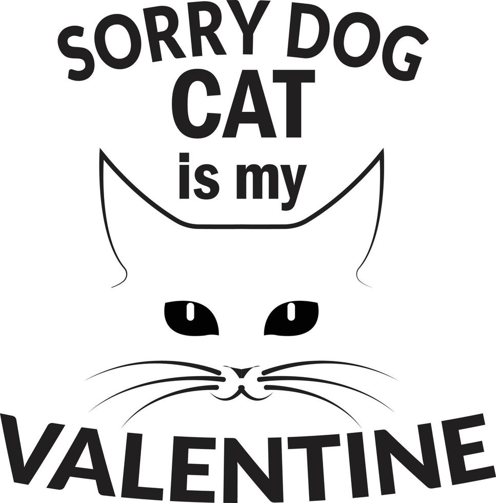 sorry dog cot is my valentine vector