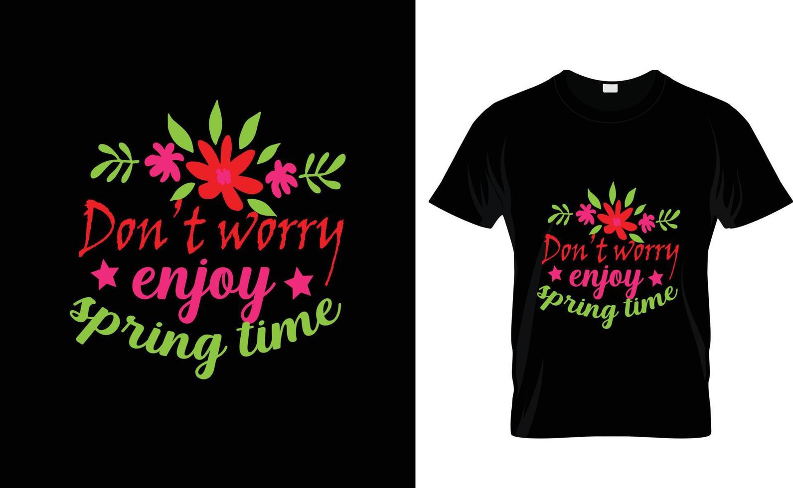 DON'T WORRY...SPRING T SHIRT vector