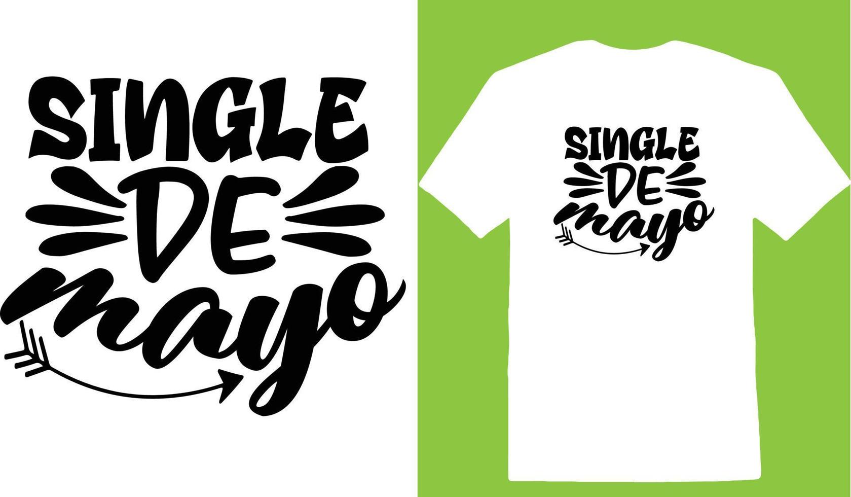 Single De Mayo Cinco De T-Shirt Design vector