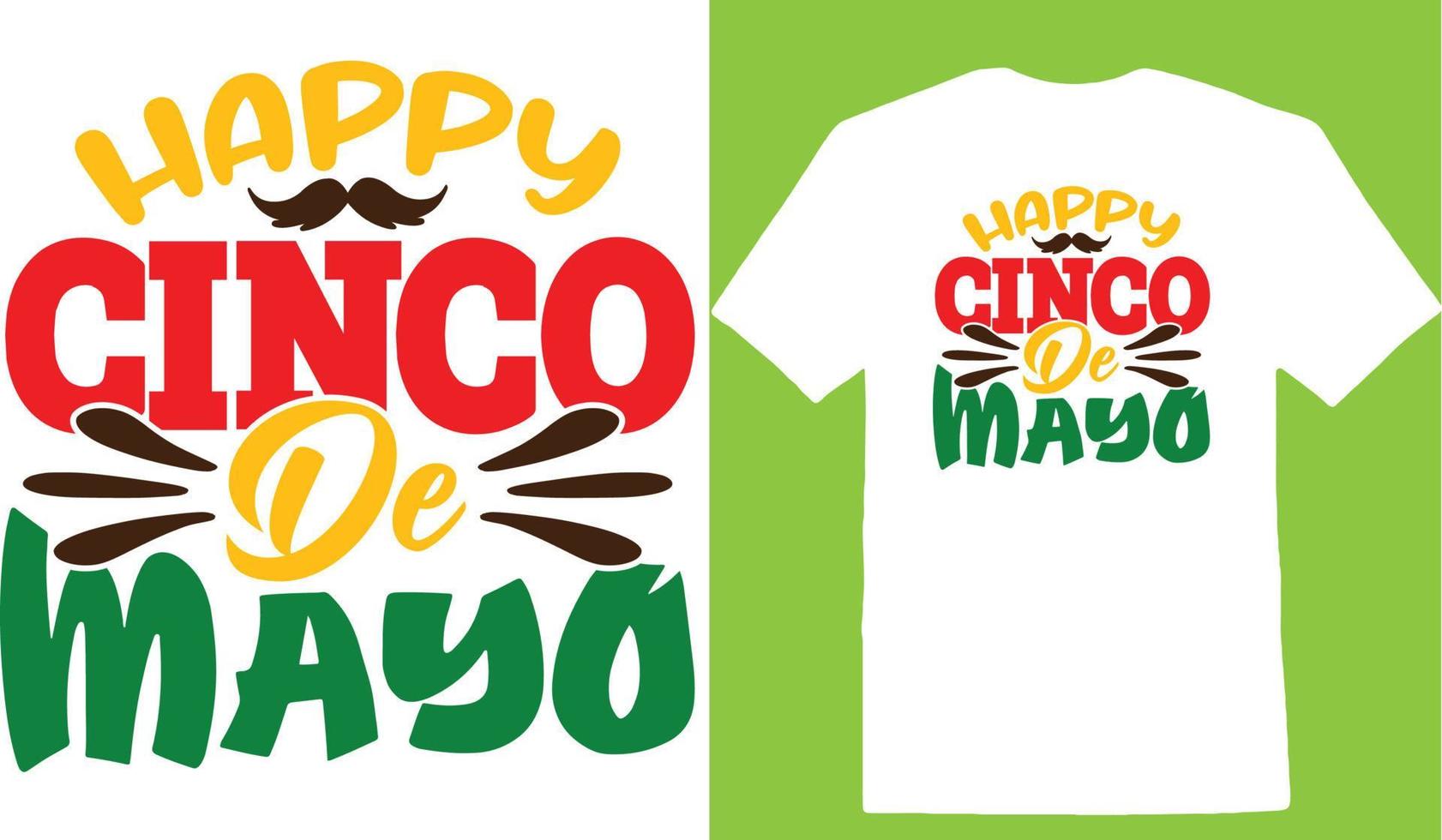 Happy Cinco De Mayo Cinco De T-Shirt Design vector