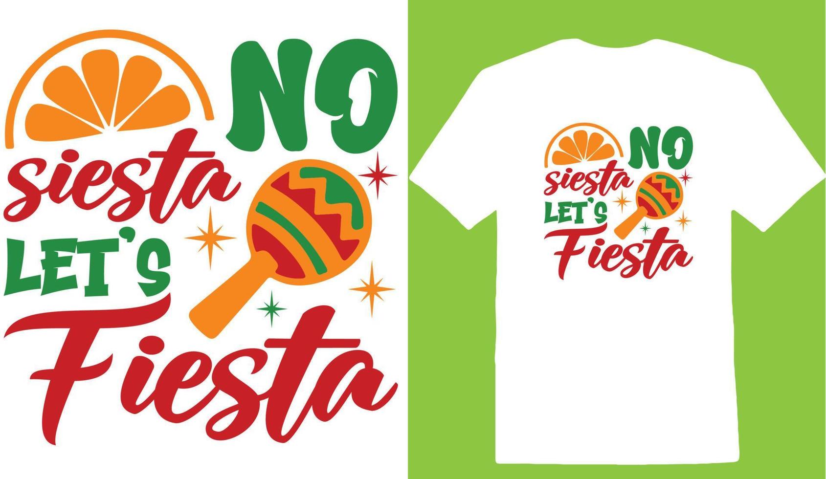 No Siesta Lets Fiesta Cinco De T-Shirt Design vector