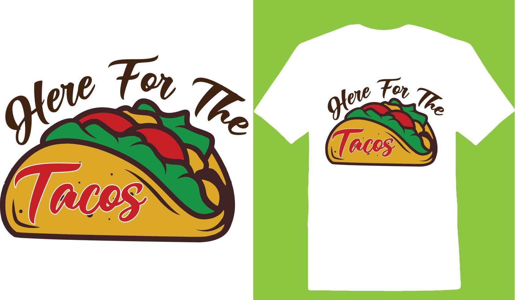 Here For The Tacos Cinco De T-Shirt Design vector