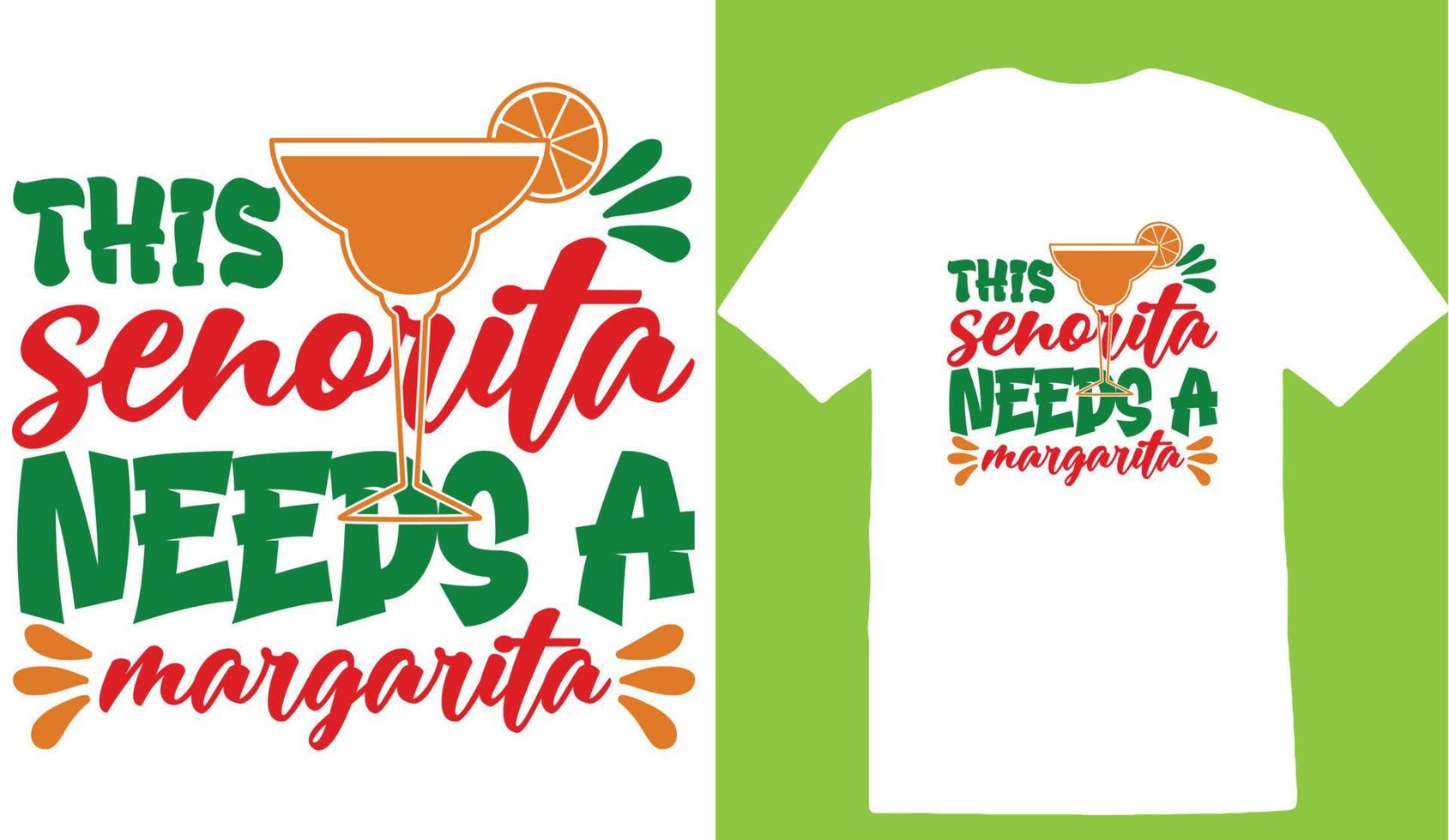 This Senorita Needs A Margarita Cinco De T-Shirt Design vector