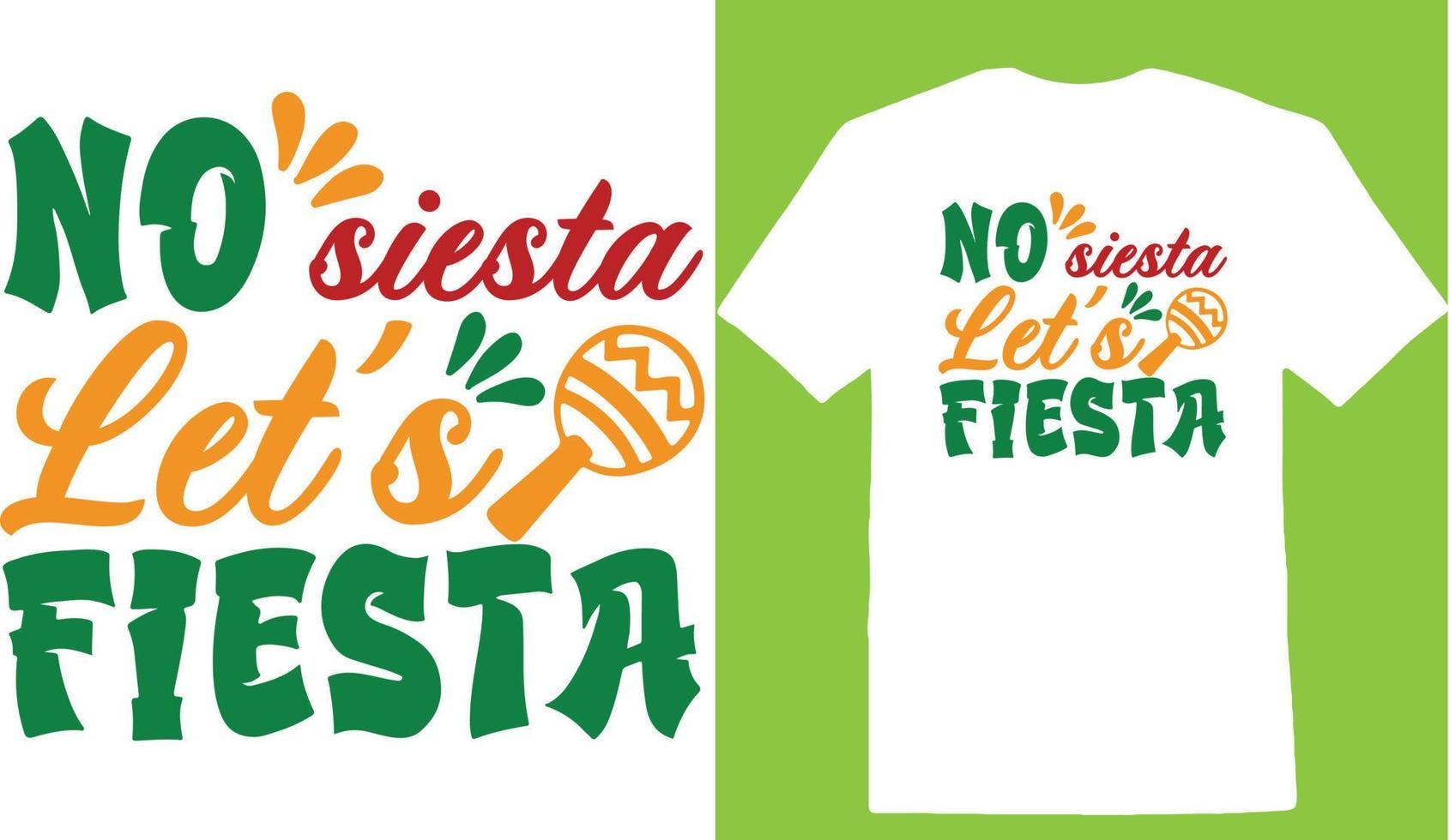 No Siesta Lets Fiesta Cinco De T-Shirt Design vector