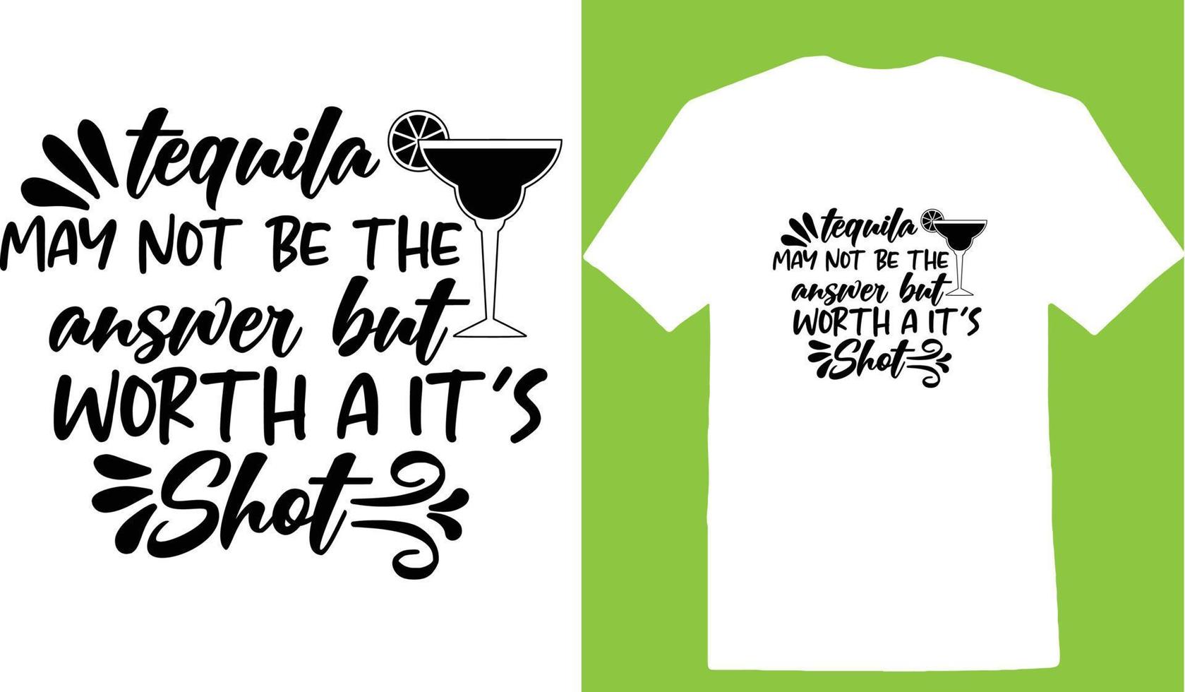 Tequila May Not Be The Answer But Worth A Its Shot Cinco De T-Shirt Design vector