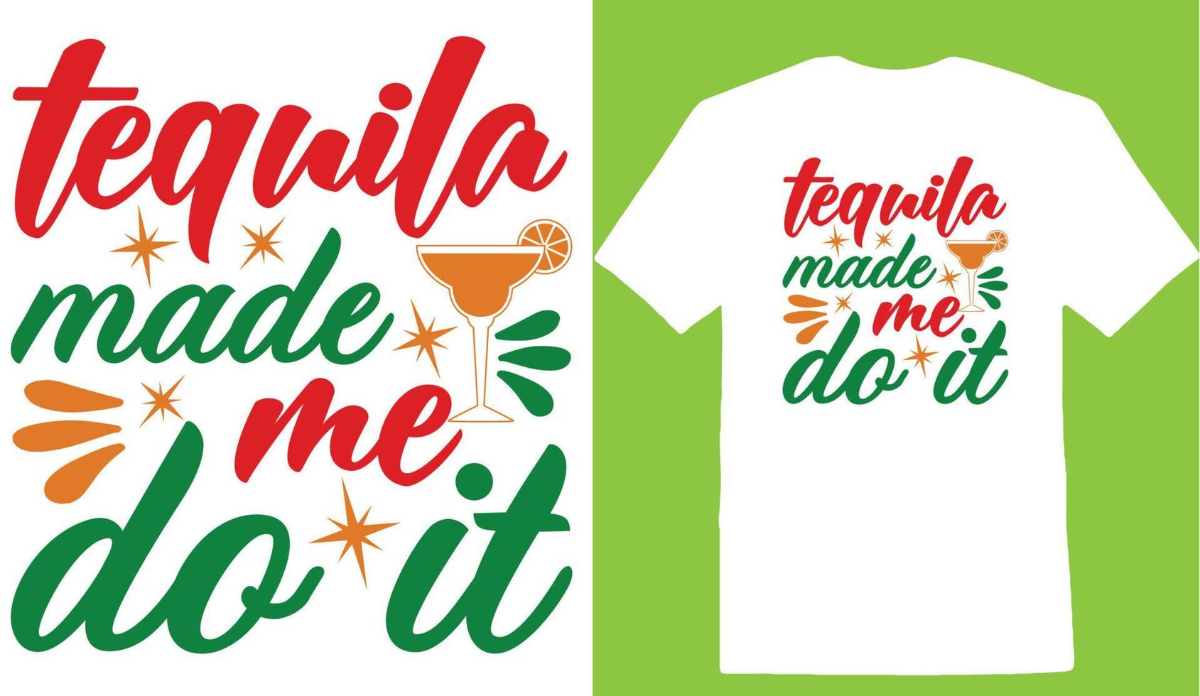 Tequila Made Me Do It Cinco De T-Shirt Design vector