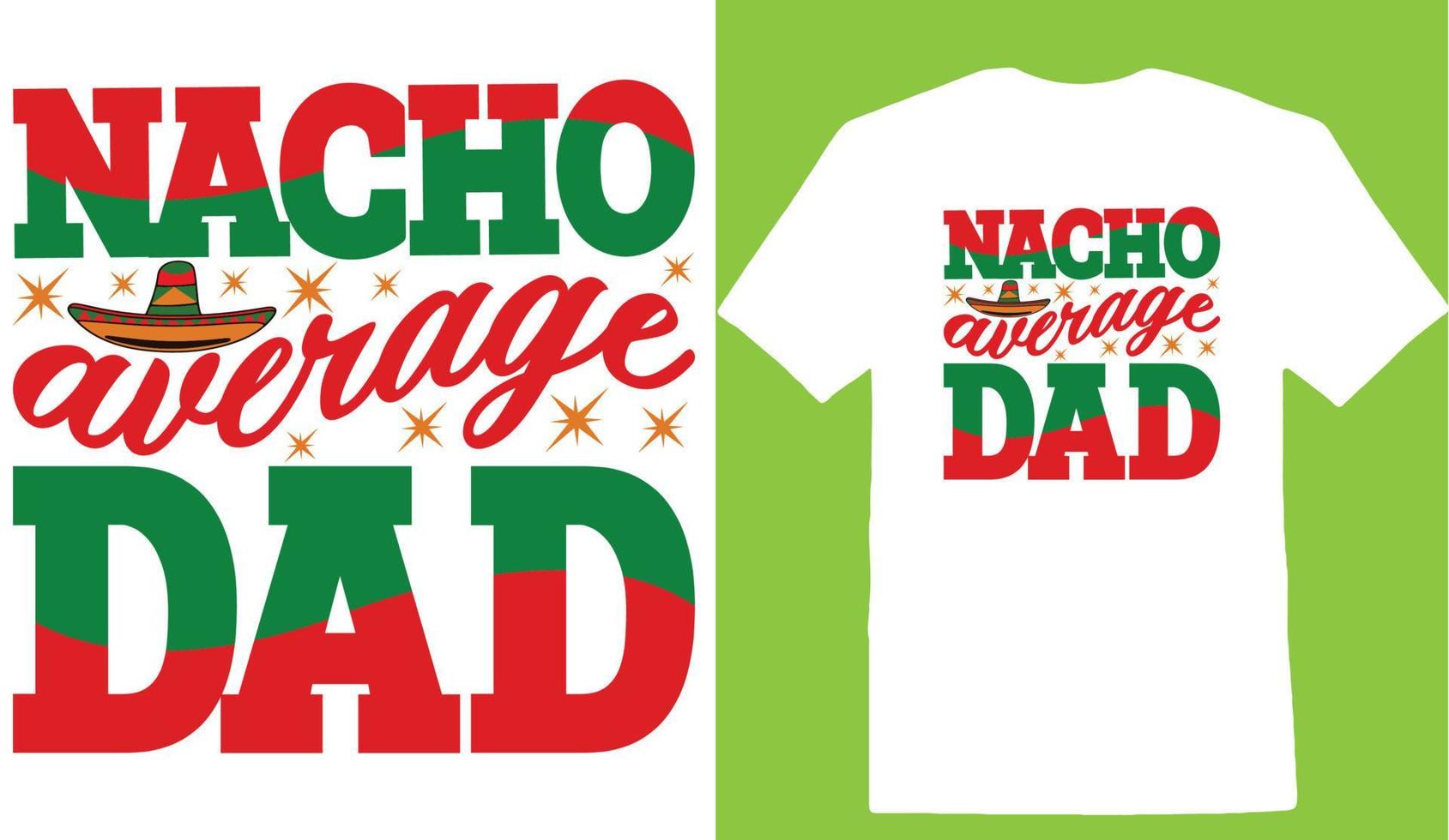 Nacho Average Dad Cinco De T-Shirt Design vector