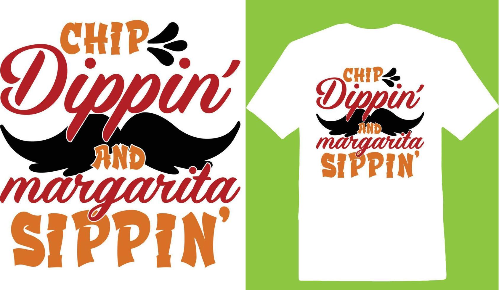 Chip Dippin And Margarita Sippin Cinco De T-Shirt Design vector