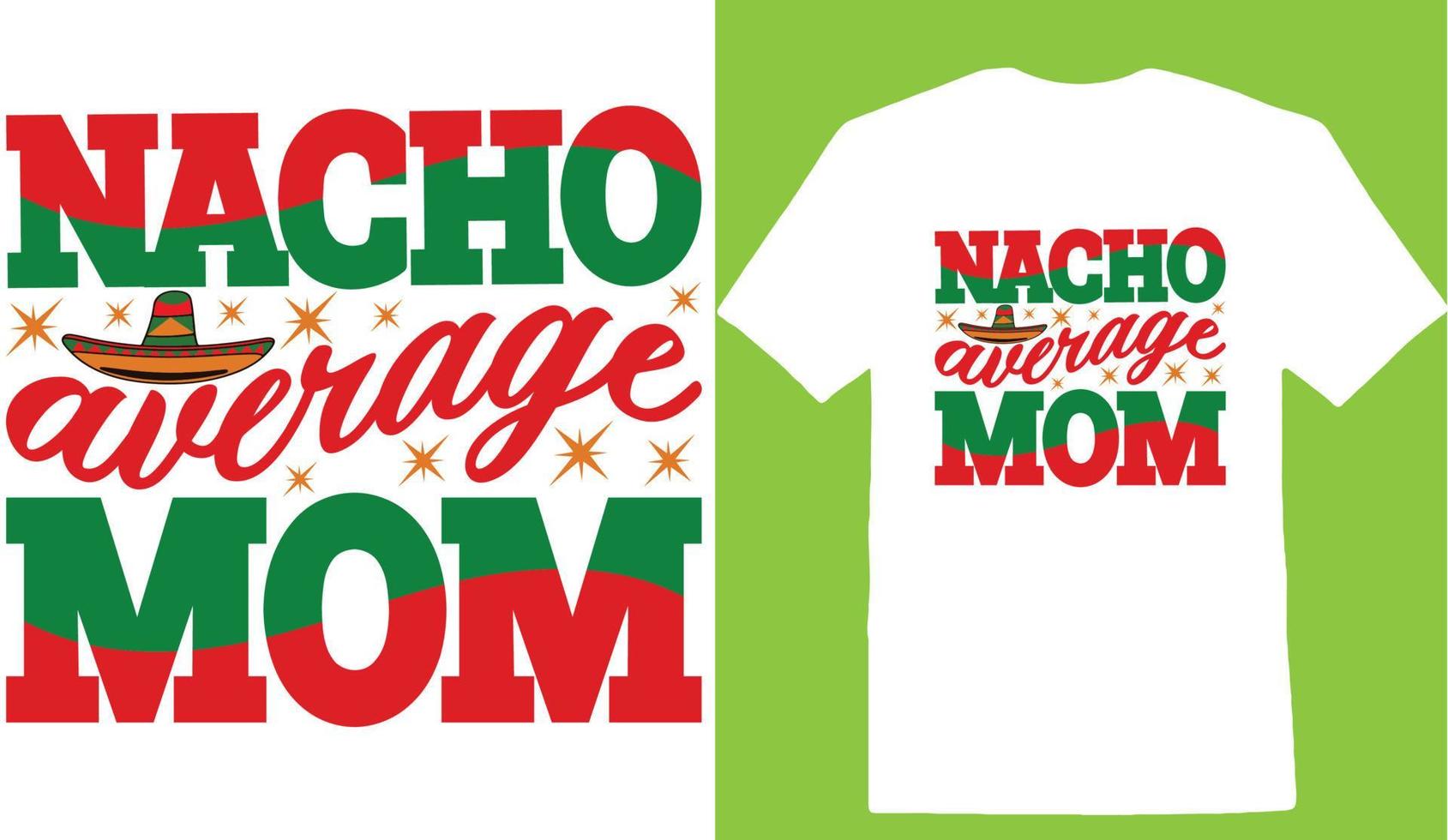 Nacho Average Mom Cinco De T-Shirt Design vector
