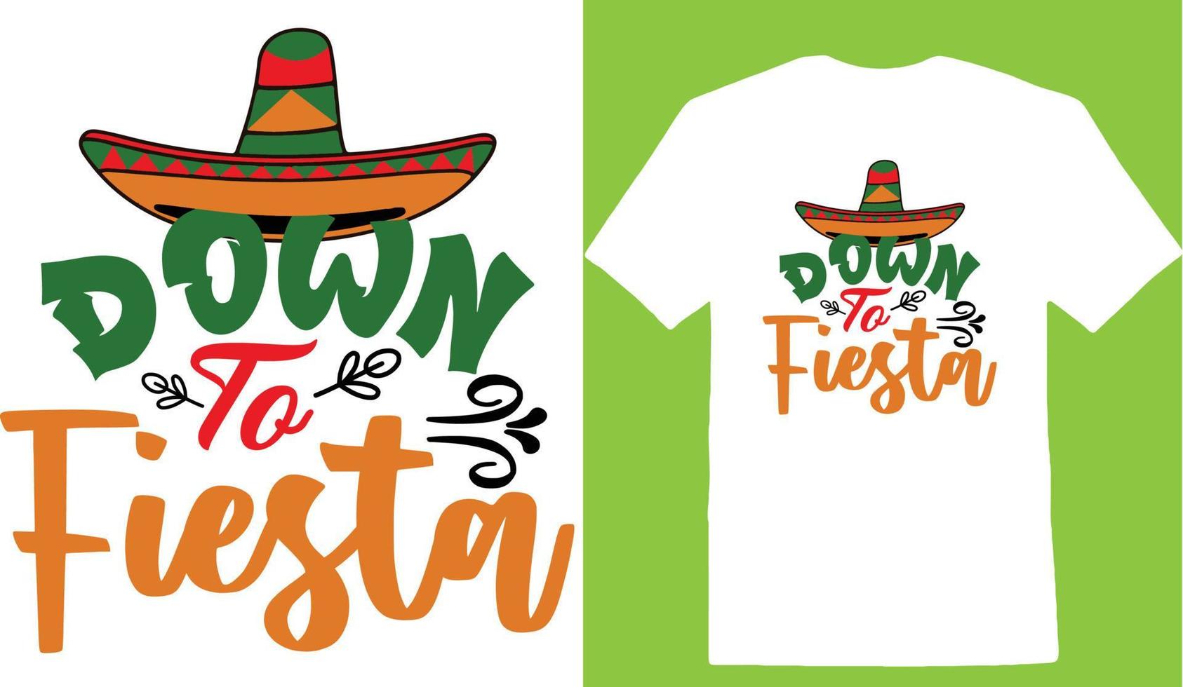 Down To Fiesta Cinco De T-Shirt Design vector