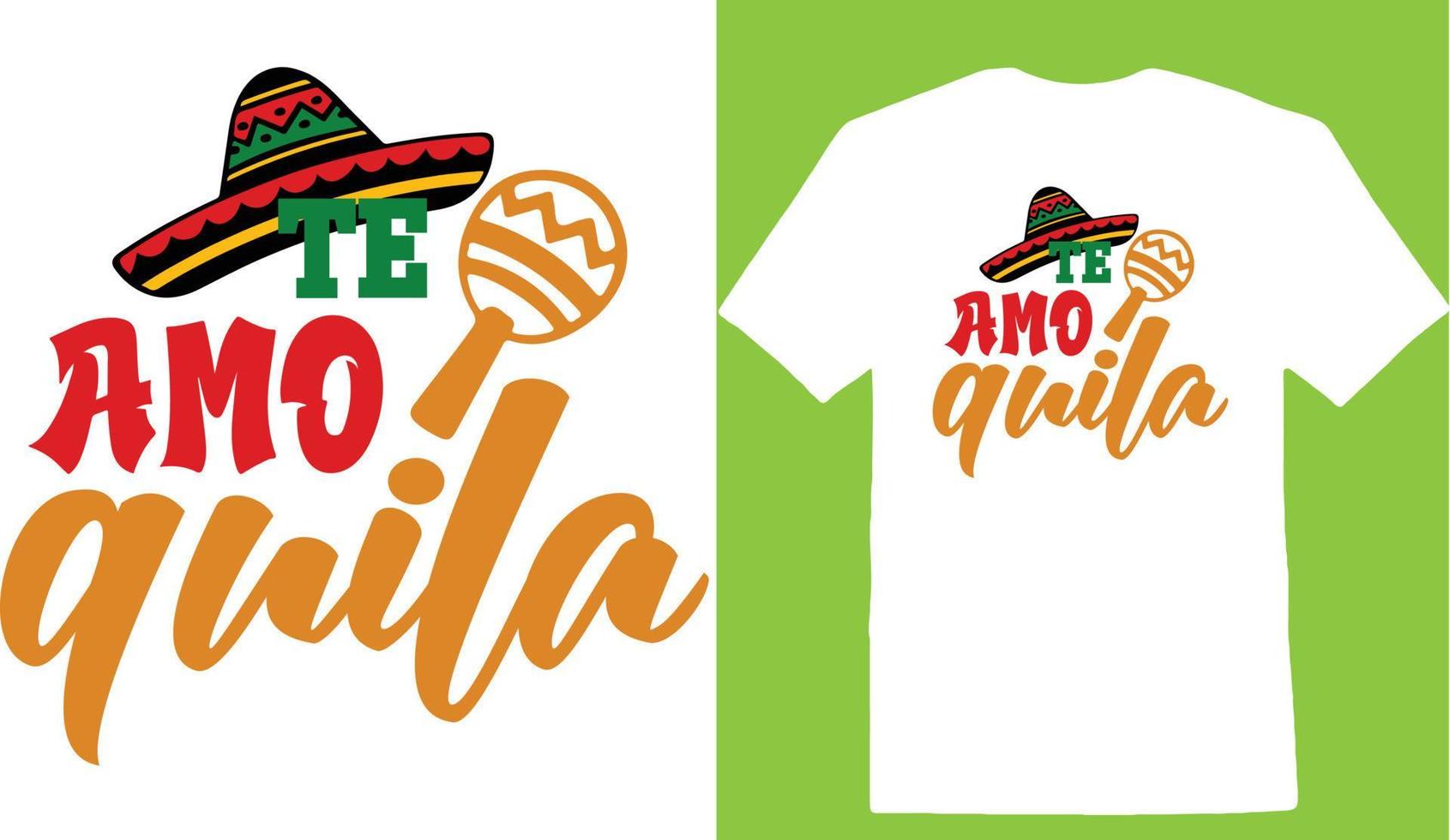 Te Amo Quila Cinco De T-Shirt Design vector