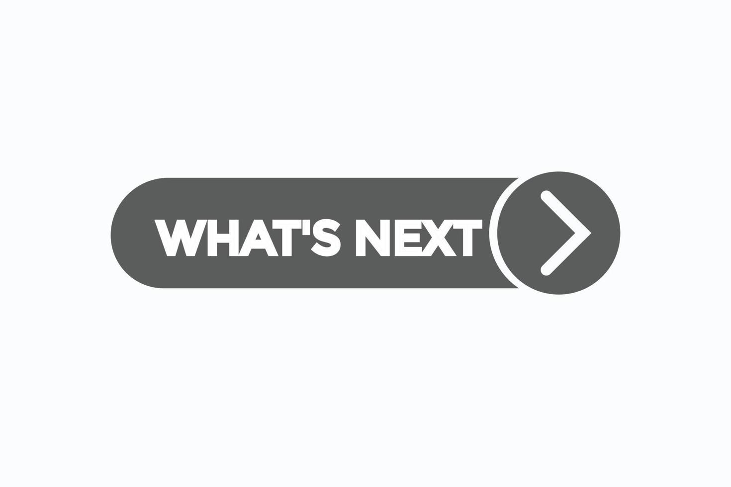 what's next button vectors.sign label speech bubble what's next vector