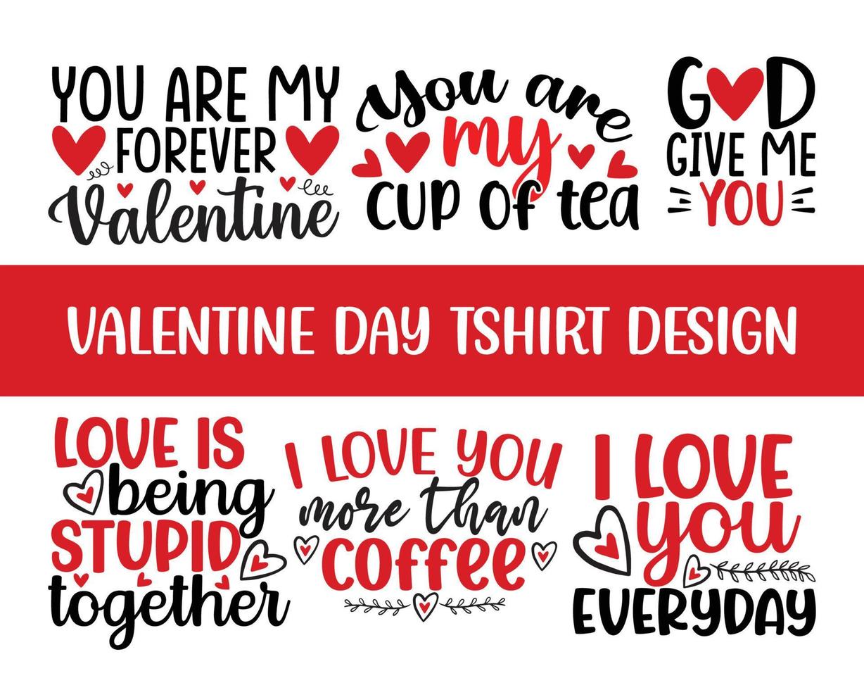 citas de diseño de camisetas del día de San Valentín, diseño de camisetas con letras, eres mi San Valentín para siempre, Dios me da, te amo todos los días descarga gratuita vector