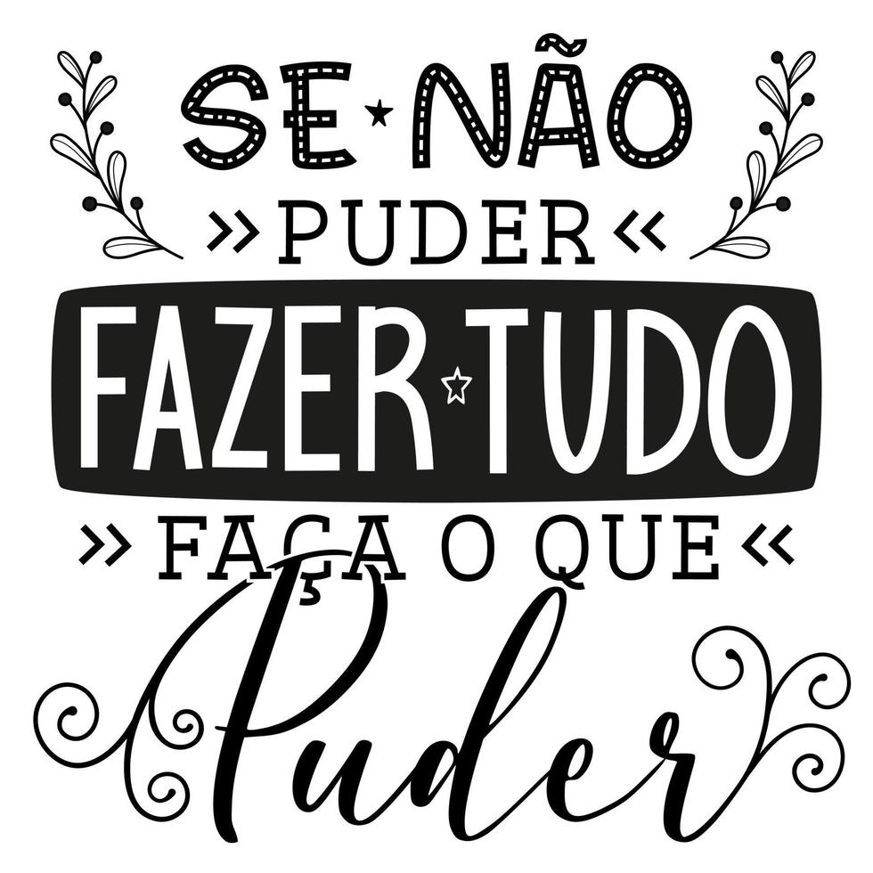 letras motivacionales a mano en portugués brasileño. traducción - si no puedes hacer todo, haz lo que puedas. vector