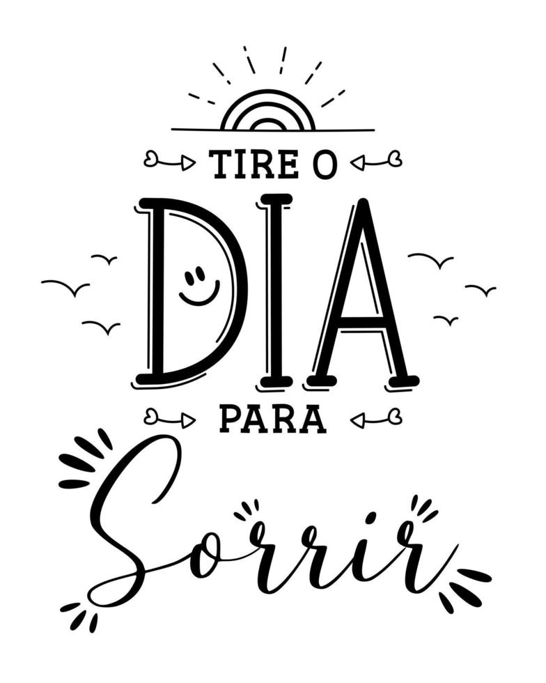 Positive hand lettering in Brazilian Portuguese. Translation - Take the day to smile. vector