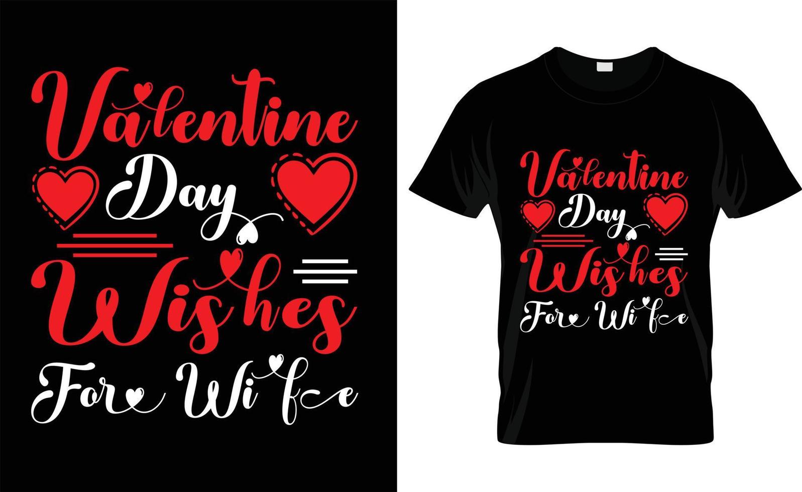 VALENTINE DAY WISHES FOR WIFE,iove, ypography, VALENTINE'S DAY T SHIRT DESIGN vector