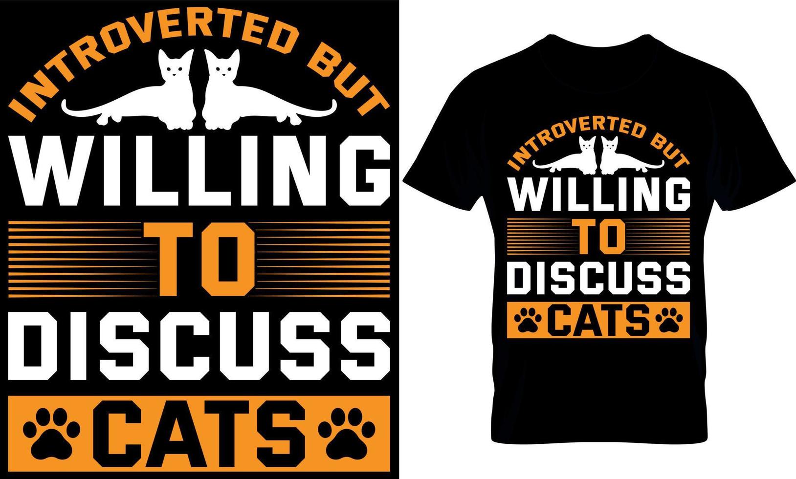 introverted but willing to discuss cats. cat t-shirt design,cats t-shirt design. vector