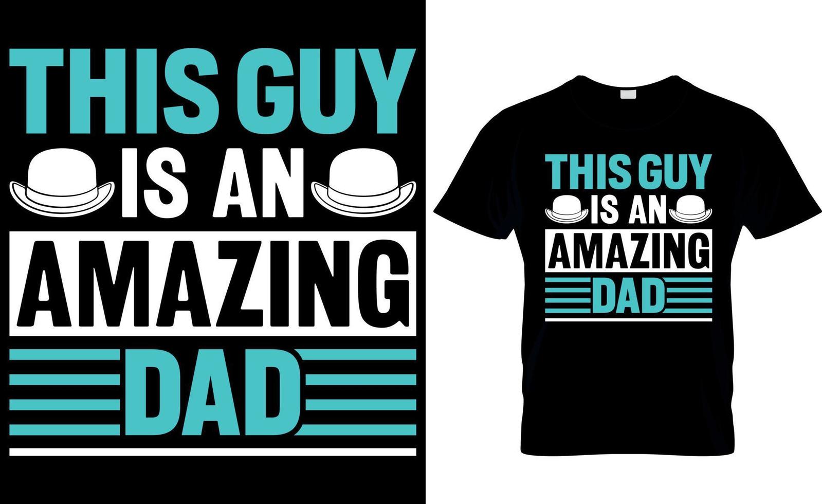 this guy is an amazing dad. father's day t-shirt design vector