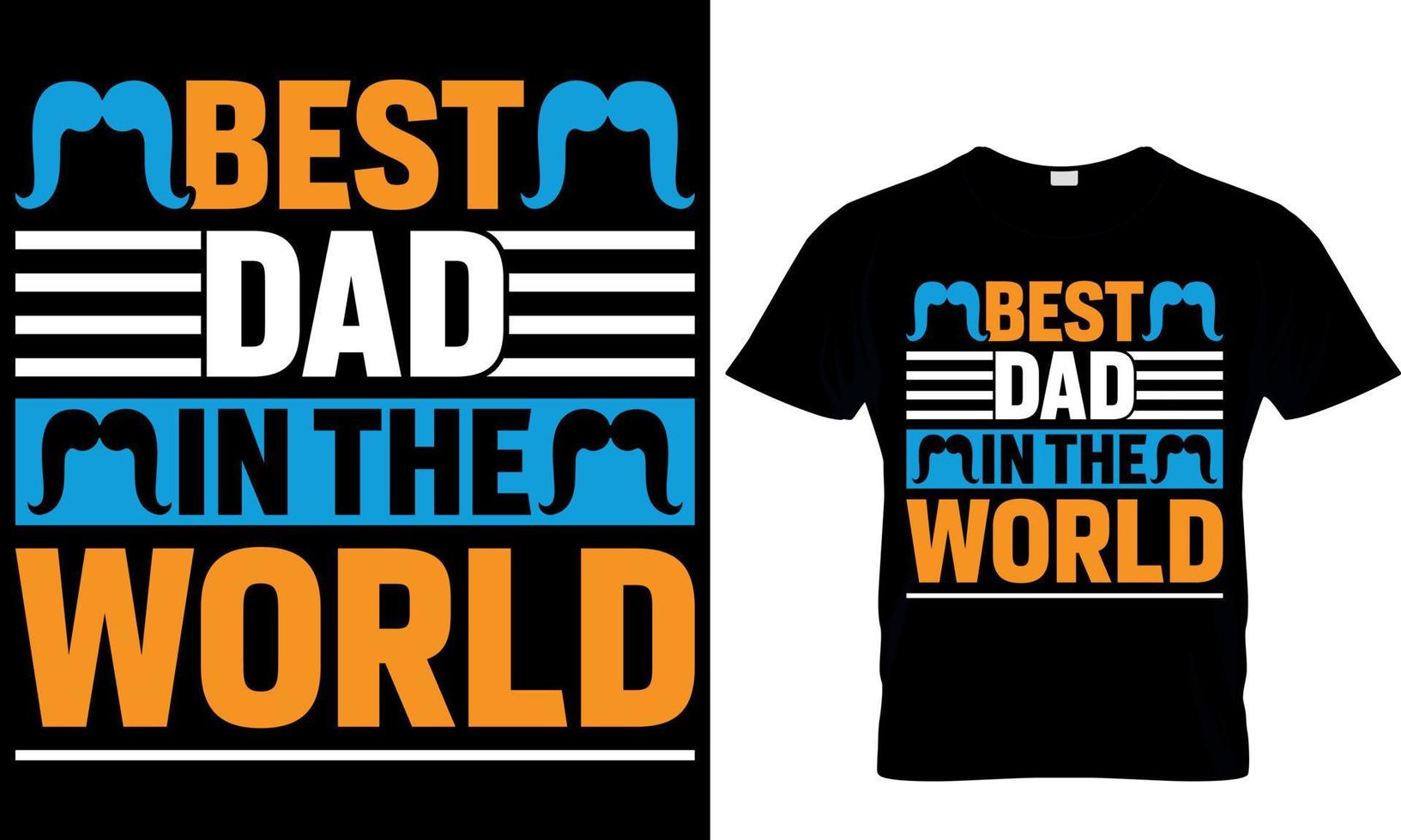 best dad in the world. father's day t-shirt design vector