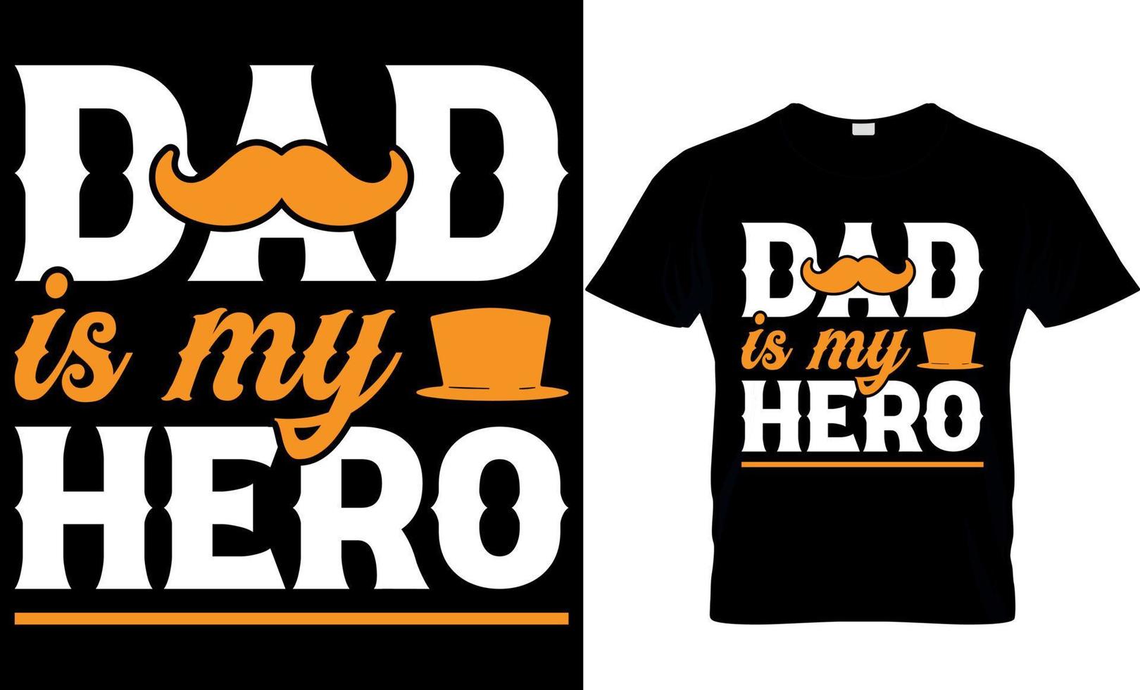 dad is my hero. father's day t-shirt design vector